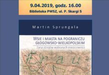 O wsiach i miastach na pograniczu Głogowa opowie dr. Martin Sprungala
