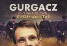 Losy Żołnierzy Wyklętych w filmie „Gurgacz. Kapelan Wyklętych”.